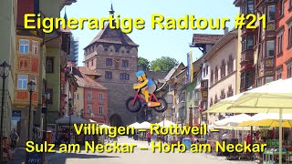 Eignerartige Radtour 21 Villingen  Schwenningen  Rottweil  Horb [upl. by Atimed996]