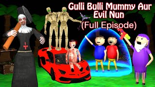 Gulli Bulli Aur Mummy Aur Evil All Parts  Mummy Horror Story  Gulli Bulli Cartoon [upl. by Fredra706]