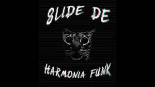 SLIDE DE HARMONIA FUNK ft DJ DCE [upl. by Yeltnerb]