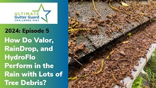 How Do Valor RainDrop and HydroFlo Perform in the Rain with Lots of Tree Debris 2024 EP5 [upl. by Bundy]