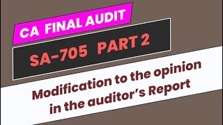 SA705  Modification to the Opinion in the Independent Auditor’s Report  CA Inter  CA Final Audit [upl. by Anaer265]