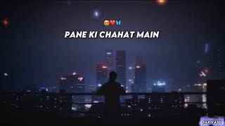 Pane ki 😔 chahat me kho gaya  Whatsapp status phir chala song status  jubin nautariyal [upl. by Uria]