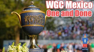 WGC Mexico Championship  One and Done [upl. by Jola]