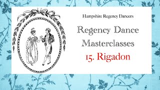 Regency Dance Steps No15 Rigadon [upl. by Nylodnewg]