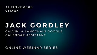 AI Tinkerers Ottawa LangChain Google Calendar AI Agent  Jack Gordley [upl. by Neeka]