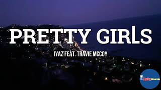 Pretty Girls Lyrics  Iyaz feat Travie McCoy [upl. by Pelagia]