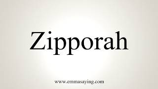 How To Pronounce Zipporah [upl. by Matthus]