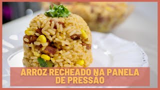 ARROZ RECHEADO NA PANELA DE PRESSAO  REFEIÇÃO COMPLETA  RÁPIDO E FÁCIL DE FAZER [upl. by Leifer]