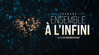 Soprano  Ensemble à linfini Documentaire 2023 [upl. by Lihcox]