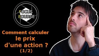 BOURSE  Comment calculer le prix d’une action  12 [upl. by Epoillac]