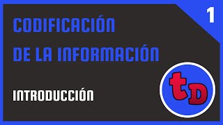 1Codificación de la informaciónIntroducción [upl. by Klein]