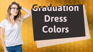 What color is the most common graduation dress [upl. by Baram]