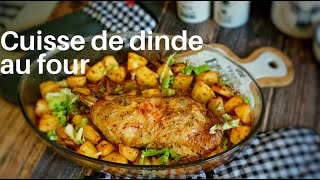 Cuisse de dinde au four pommes de terre rôties [upl. by Manas]