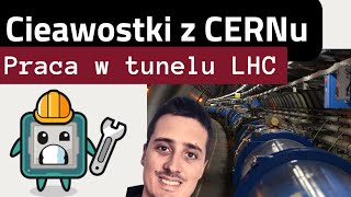 Szampan maski tlenowe i sprone obrazki czyli jak wygląda praca w Wielkim Zderzaczu Hadronów [upl. by Danni738]