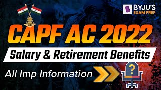 Salary amp Retirement Benefits  All Details in Video  Assistant Commandant  CAPF AC 2022 [upl. by Vijnas]