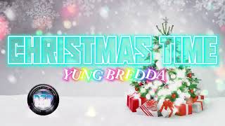 YUNG BREDDA  CHRISTMAS TIME OFFICAL SOCA PARANG yungbredda soca parang [upl. by Wakerly]