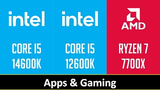 CORE I5 14600K vs CORE I5 12600K vs RYZEN 7 7700X [upl. by Elin]