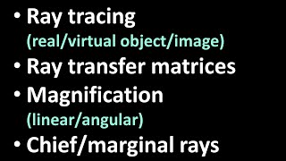 01 Geometric Optics ray transfer matrix linearangular magnification chiefmarginal rays [upl. by Ahkos]