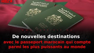 De nouvelles destinations avec le passeport marocain qui compte parmi les plus puissants au monde [upl. by Ettigirb]