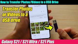 Galaxy S21UltraPlus How to Transfer PhotosVideos to a USB Drive [upl. by Eynobe77]