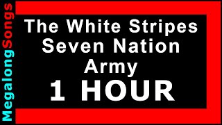 The White Stripes  Seven Nation Army 🔴 1 HOUR ✔️ [upl. by Vera]