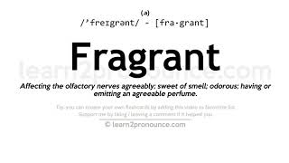 Pronunciation of Fragrant  Definition of Fragrant [upl. by Kerwinn]