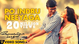 Velai Illa Pattadhaari D25 VIP  Po Indru Neeyaga  Full Video Song [upl. by Lebasiram86]