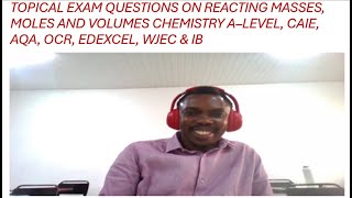 TOPICAL QUESTIONS ON REACTING MASSES MOLES AND VOLUMES  A  LEVEL AS SEASON 1 [upl. by Mccallion]