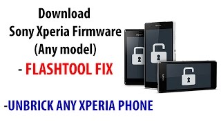 Download firmware Sony Xperia Any model firmware  Flashtool fix [upl. by Lounge658]