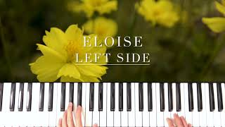 Eloise  Left Side  Piano Cover [upl. by Enylorac260]