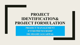 PROJECT IDENTIFICATION AND PROJECT FORMULATION [upl. by Atir172]