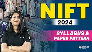 NIFT 2024 Syllabus amp Exam Format  NIFT Exam Syllabus amp Pattern  NIFT Exam Preparation 2024 [upl. by Celin]