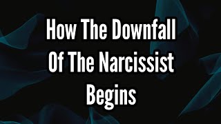 How Does The Downfall Of The Narcissist Begins [upl. by Faxon313]