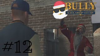 MÉRI CRISMAS 🎅🏽  Bully 12 [upl. by Olaznog576]