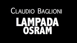 CLAUDIO BAGLIONI  LAMPADA OSRAM  LYRIC VIDEO [upl. by Naesad]