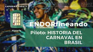 Historia del Carnaval en Brasil  Endorfineando [upl. by Eatnuhs54]