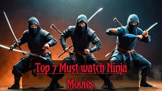 Top 7 Must Watch Ninja Movies [upl. by Helsa]