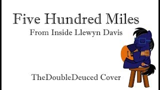 Inside Llewyn Davis  Five Hundred Miles Cover [upl. by Tnomel]