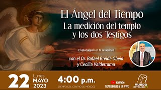 5 El Ángel del tiempo  La medición del templo y los dos Testigos con el Dr Rafael Breide [upl. by Lenra]