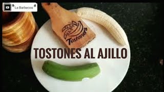 TOSTONES AL AJILLO [upl. by Merna]