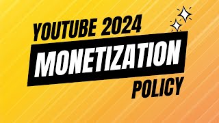 2024 New YouTube Monetization Policy Explained What Creators Need to Know [upl. by Aset]