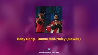 Baby Gang  Danse feat Noizy 𝘀𝗹𝗼𝘄𝗲𝗱  𝗿𝗲𝘃𝗲𝗿𝗯 [upl. by Jelene824]