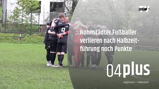 Hohnstädter Fußballer verlieren nach Halbzeitführung noch Punkte [upl. by Goodson4]