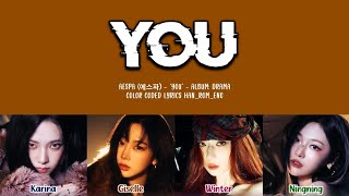 AESPA 에스파  YOU Lyrics Color Coded HanRomEng [upl. by Pellet892]