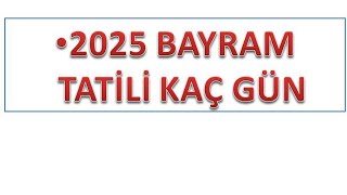 2025 Bayram Tatilleri kaç gün olacak bayramtatili 2025bayramtatili humantv [upl. by Eahsal]