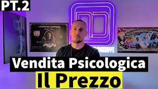 VENDITA PSICOLOGICA i trucchetti che nessuno ti dice PT2IL PREZZO [upl. by Ainirtac]