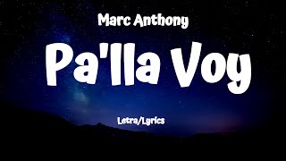 Marc Anthony  Palla Voy LetraLyrics [upl. by Lleunamme]