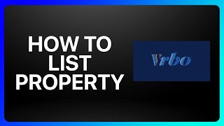 How To List Property On Vrbo Tutorial [upl. by Maller620]