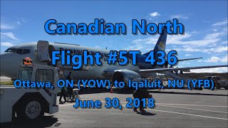 Canadian North Flight 436 to Iqaluit Nunavut YFB 063018 [upl. by Everard]