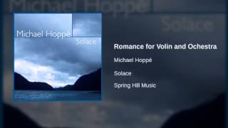 Michael Hoppé  Romance for Volin and Ochestra [upl. by Swiercz]